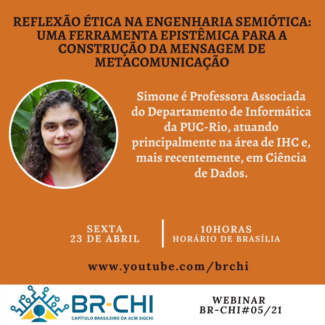 Webinar #05/2021: “Reflexão Ética na Engenharia Semiótica: Uma Ferramenta Epistêmica para a Construção da Mensagem de Metacomunicação”